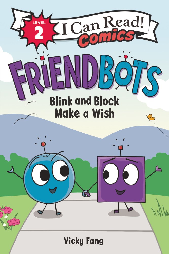 Friendbots: Blink and Block Make a Wish (I Can Read Comics