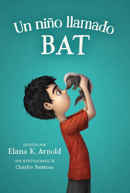 La serie del Bat #1: Un niÃ±o llamado Bat (The Bat Series #1: A Boy Called Bat