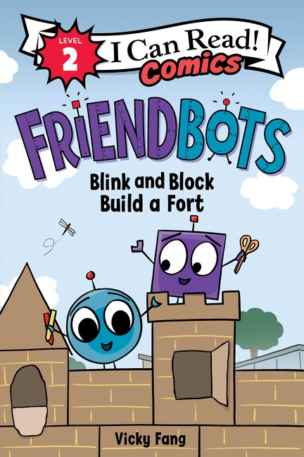 Friendbots #3: Blink and Block Build a Fort (I Can Read Comics, Level 2)