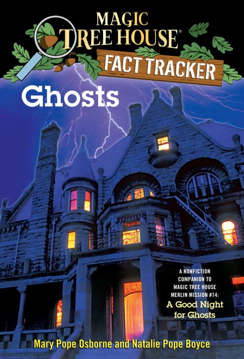Magic Tree House Fact Tracker #20: Ghosts: A Nonfiction Companion to Magic Tree House Merlin Mission #14: A Good Night for Ghosts
