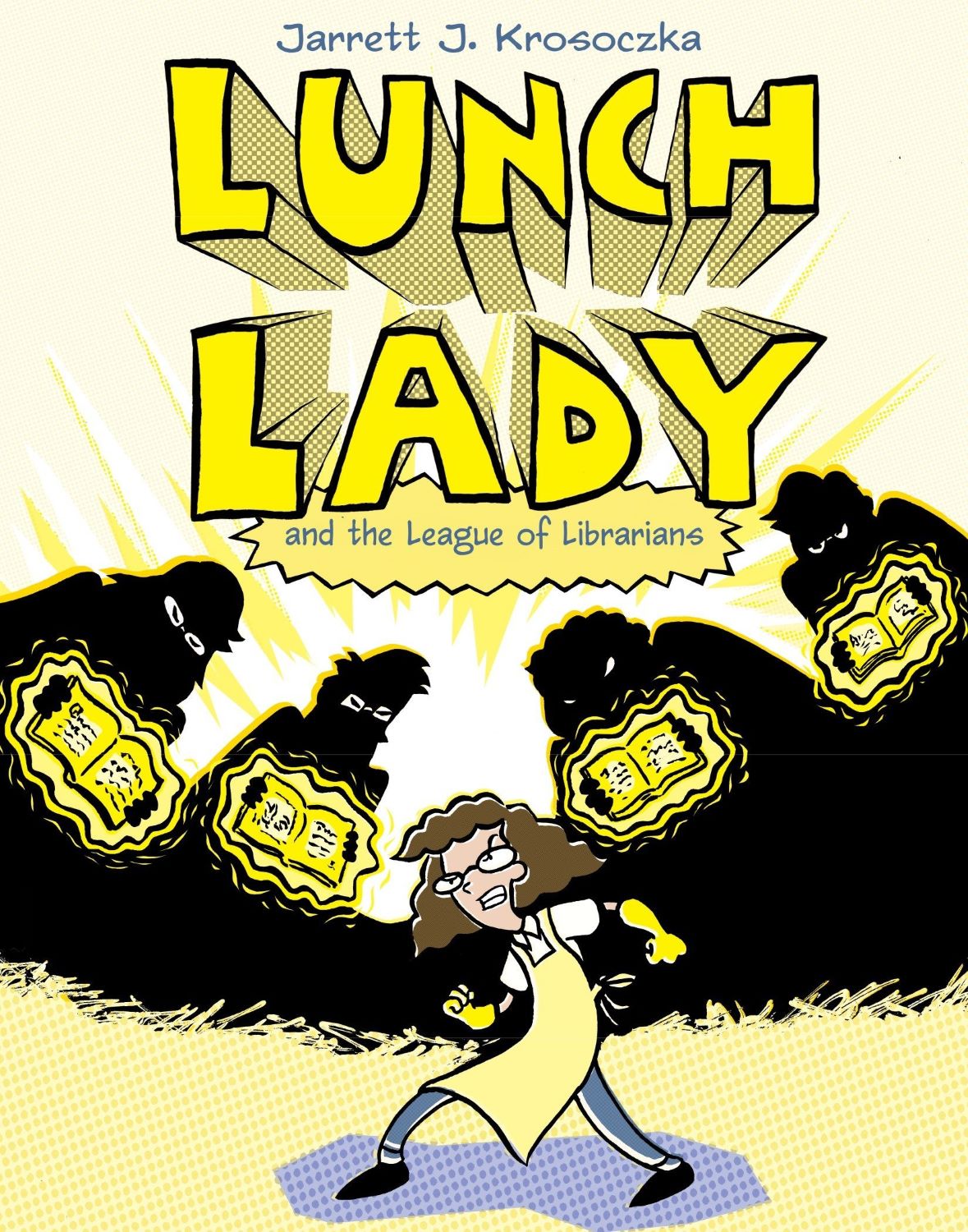 Lunch Lady #2: Lunch Lady and the League of Librarians