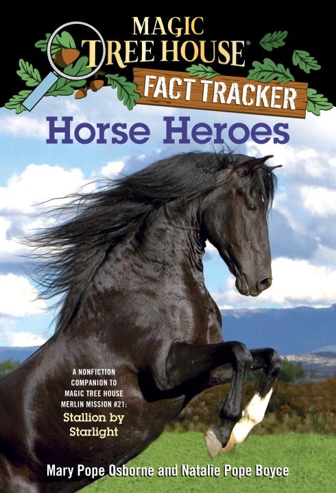 Magic Tree House Fact Tracker #27: Horse Heroes: A Nonfiction Companion to Magic Tree House Merlin Mission #21: Stallion by Starlight