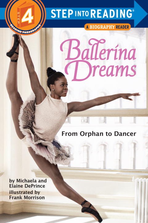 Ballerina Dreams: From Orphan to Dancer (Step Into Reading