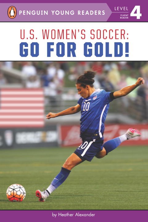U.S. Women's Soccer: Go for Gold! (Penguin Young Readers