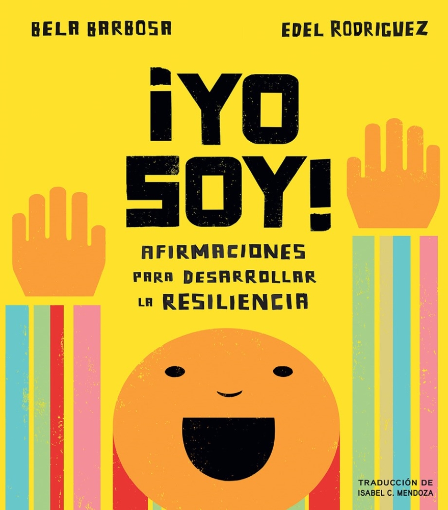 ¡Yo soy!: Afirmaciones para desarrollar la resiliencia (I Am!: Affirmations for Resilience