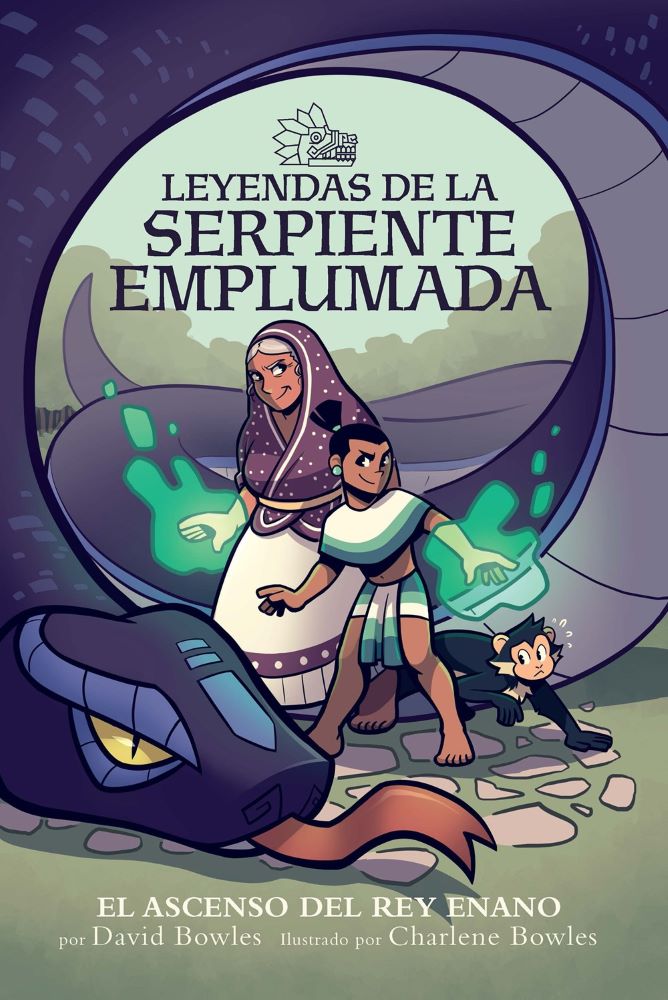 Leyendas de la Serpiente Emplumada #1: El ascenso del rey enano (Tales of the Feathered Serpent #1: Rise of the Halfling King, Spanish Edition)