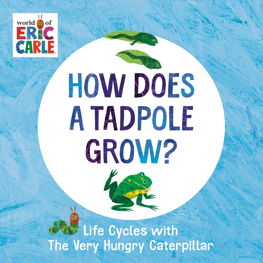 Life Cycles with The Very Hungry Caterpillar: How Does a Tadpole Grow? (Board Book)