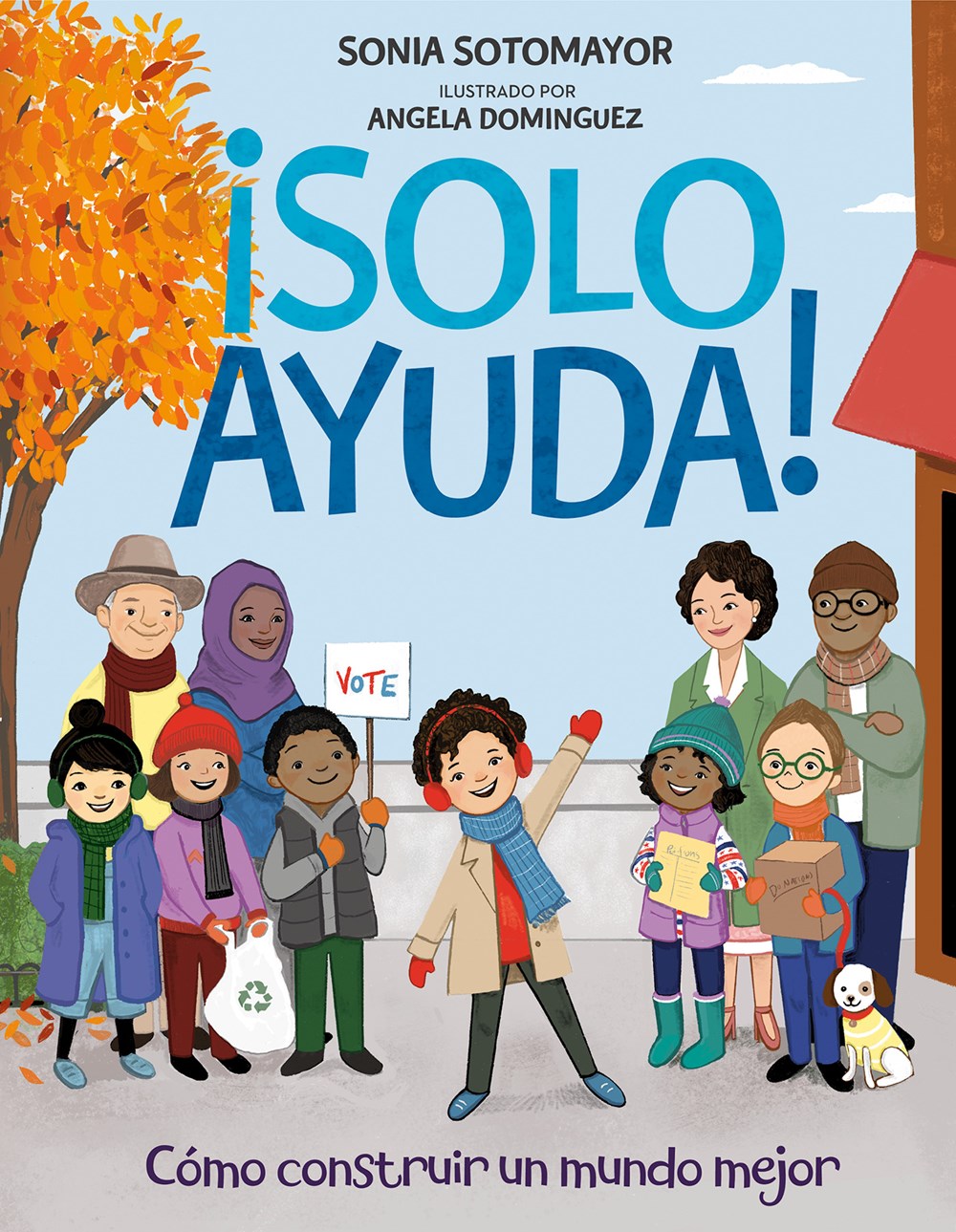 &#161;Solo Ayuda! C&#243;mo construir un mundo mejor (Just Help! How to Build a Better World