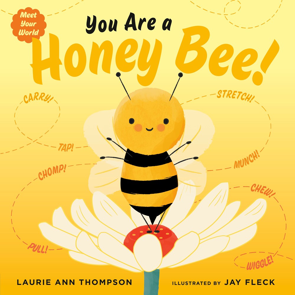 Meet Your World: You Are a Honey Bee!