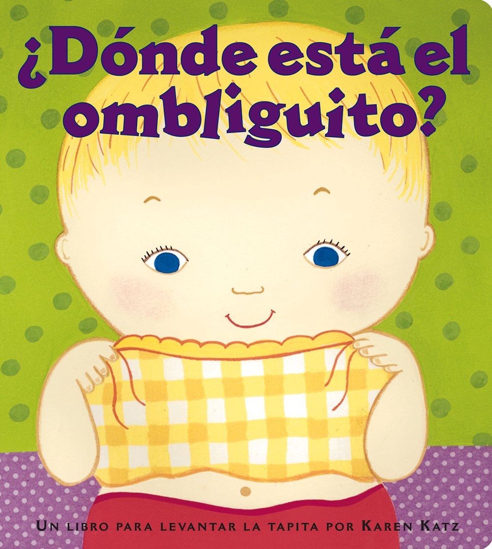 Donde esta el ombliguito? (Where is Baby's Belly Button?