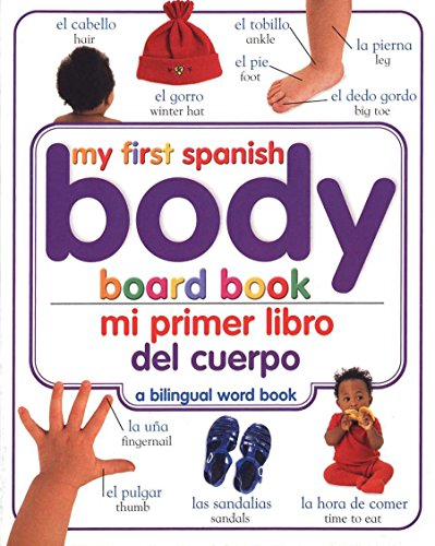 My First Body Board Book / Mi primer libro del cuerpo (Bilingual Board Book