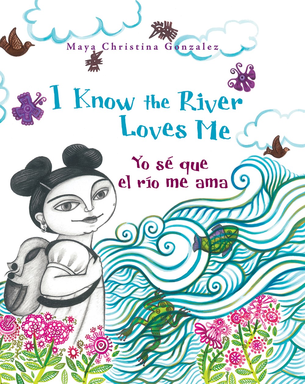 I Know the River Loves Me / Yo s&#233; que el r&#237;o me ama (Bilingual