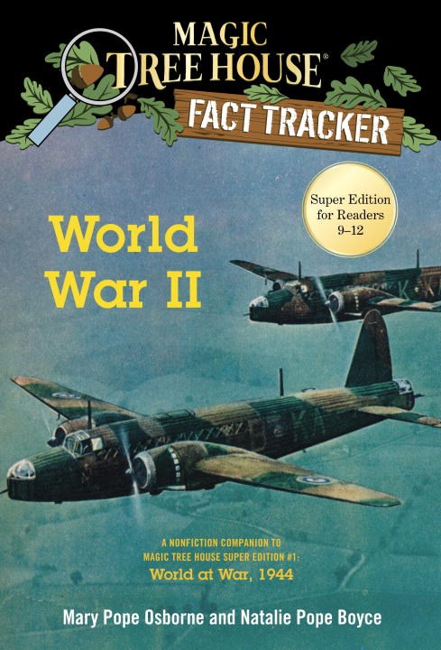 Magic Tree House Fact Tracker: World War II: A Nonfiction Companion to Magic Tree House Super Edition #1: World at War