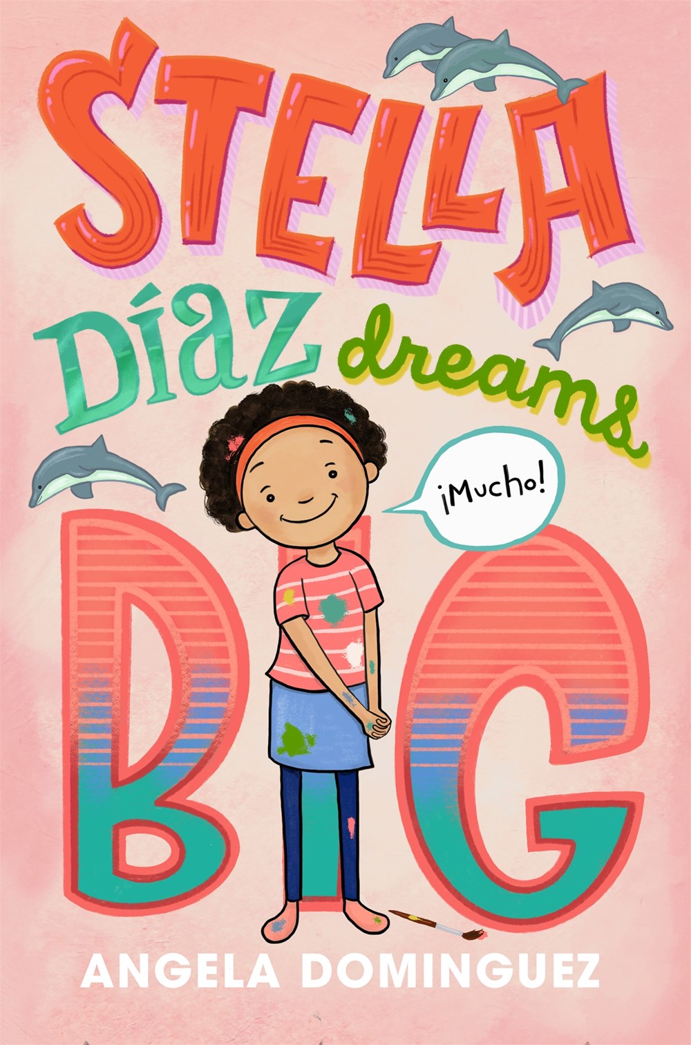 Stella D&#237;az #3: Stella D&#237;az Dreams Big