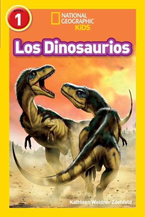 Los dinosaurios (Dinosaurs, Spanish Edition) (National Geographic Readers, Level 1)