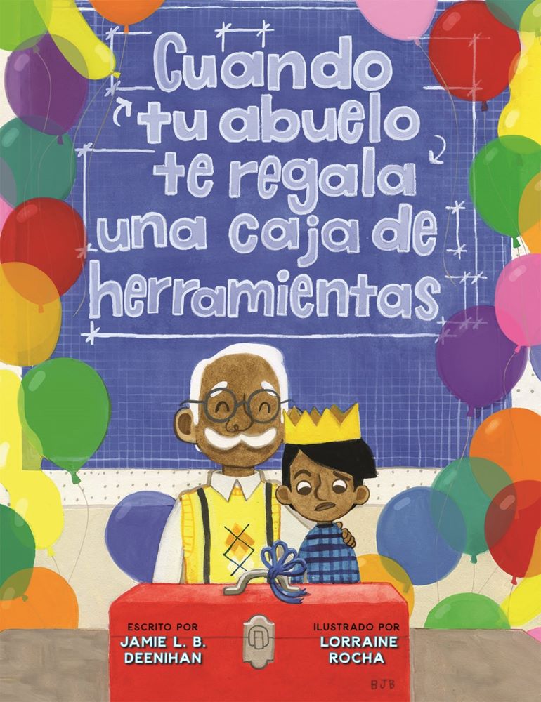 Cuando tu abuelo te regala una caja de herramientas (When Grandpa Gives You a Toolbox, Spanish Edition)