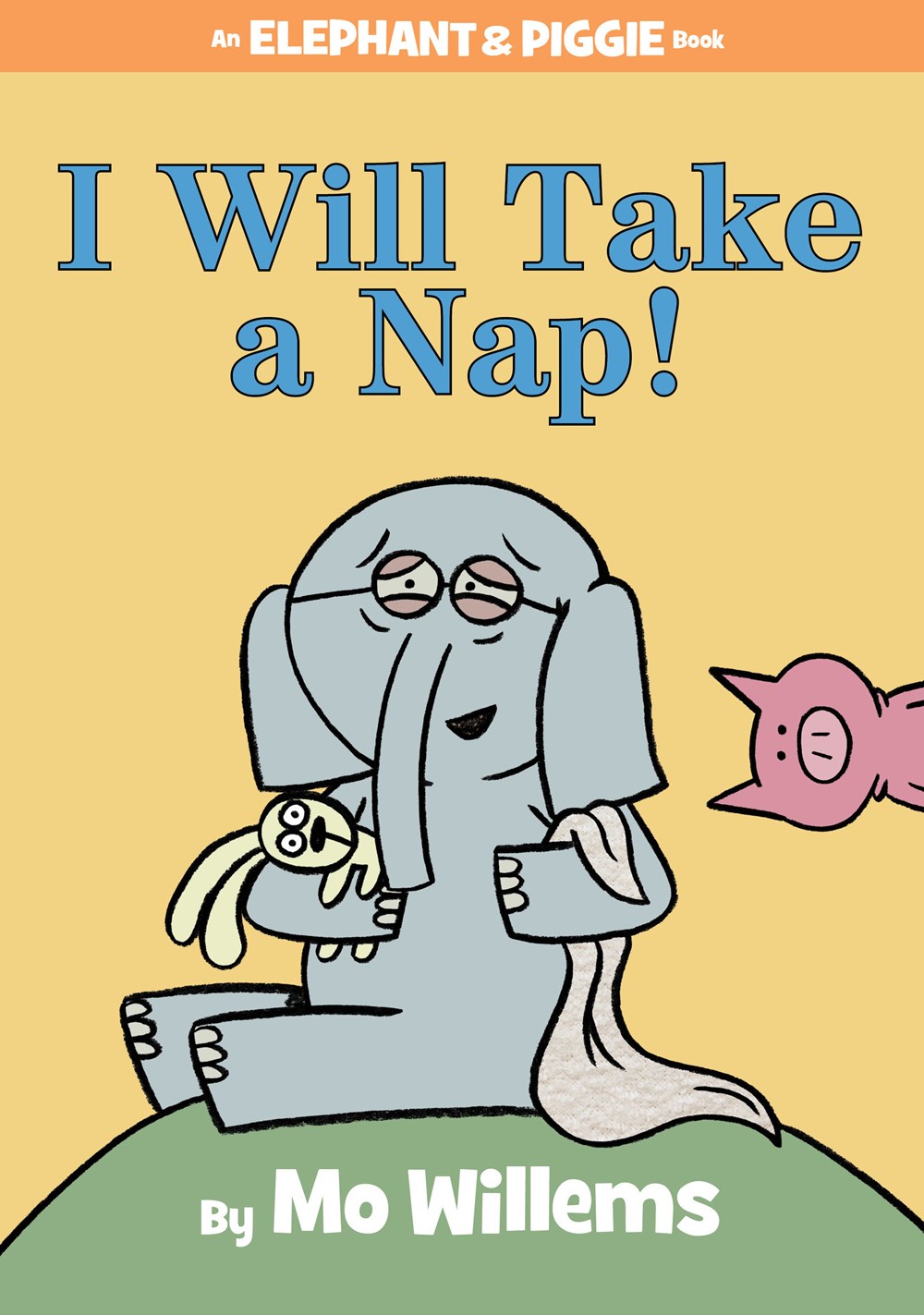 Elephant & Piggie: I Will Take a Nap!