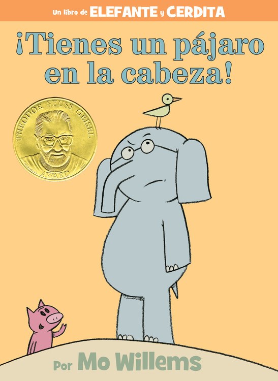 Elefante y Cerdita: &#161;Tienes un p&#225;jaro en la cabeza! (Elephant & Piggie: There is a Bird on Your Head!