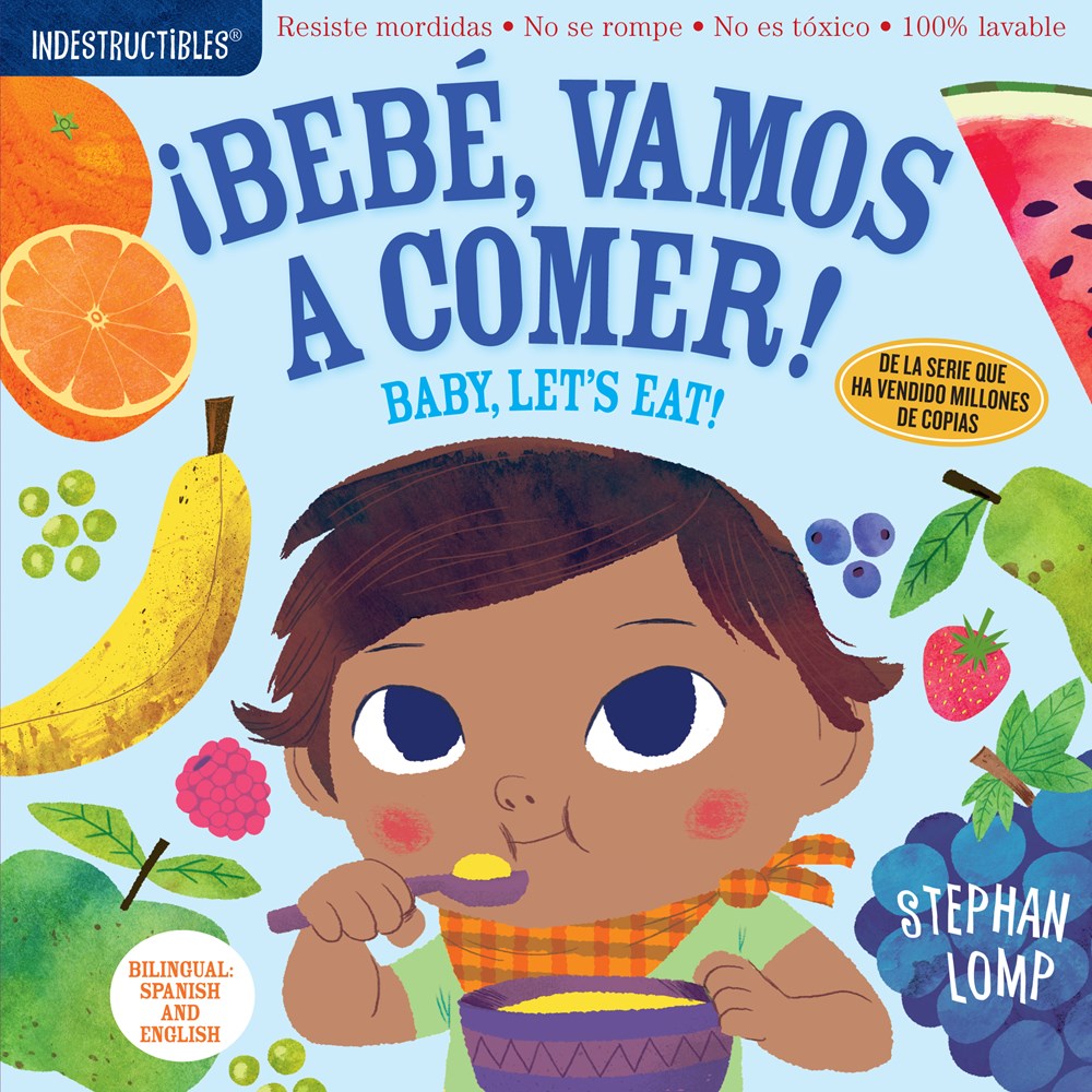 Indestructibles: Bebé, vamos a comer! / Baby, Let's Eat! (Bilingual, English/Spanish)