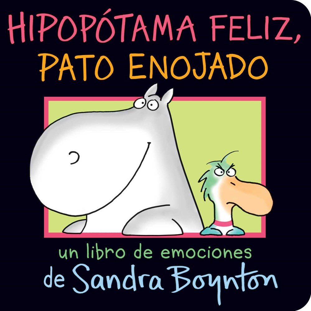 Hipopótama feliz, pato enojado (Happy Hippo, Angry Duck, Spanish Edition) (Board Book)