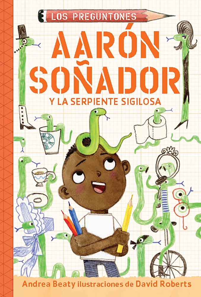 Lost Preguntones #6: Aarón Soñador y la serpiente sigilosa (The Questioneers #6: Aaron Slater and the Sneaky Snake, Spanish Edition)