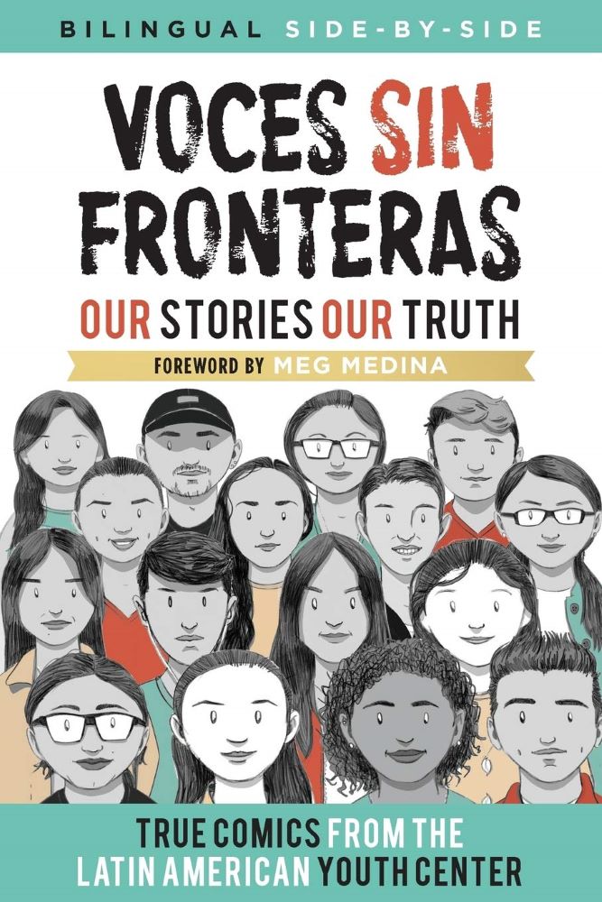 Voces Sin Fronteras: Our Stories Our Truth: True Comics from the Latin American Youth Center