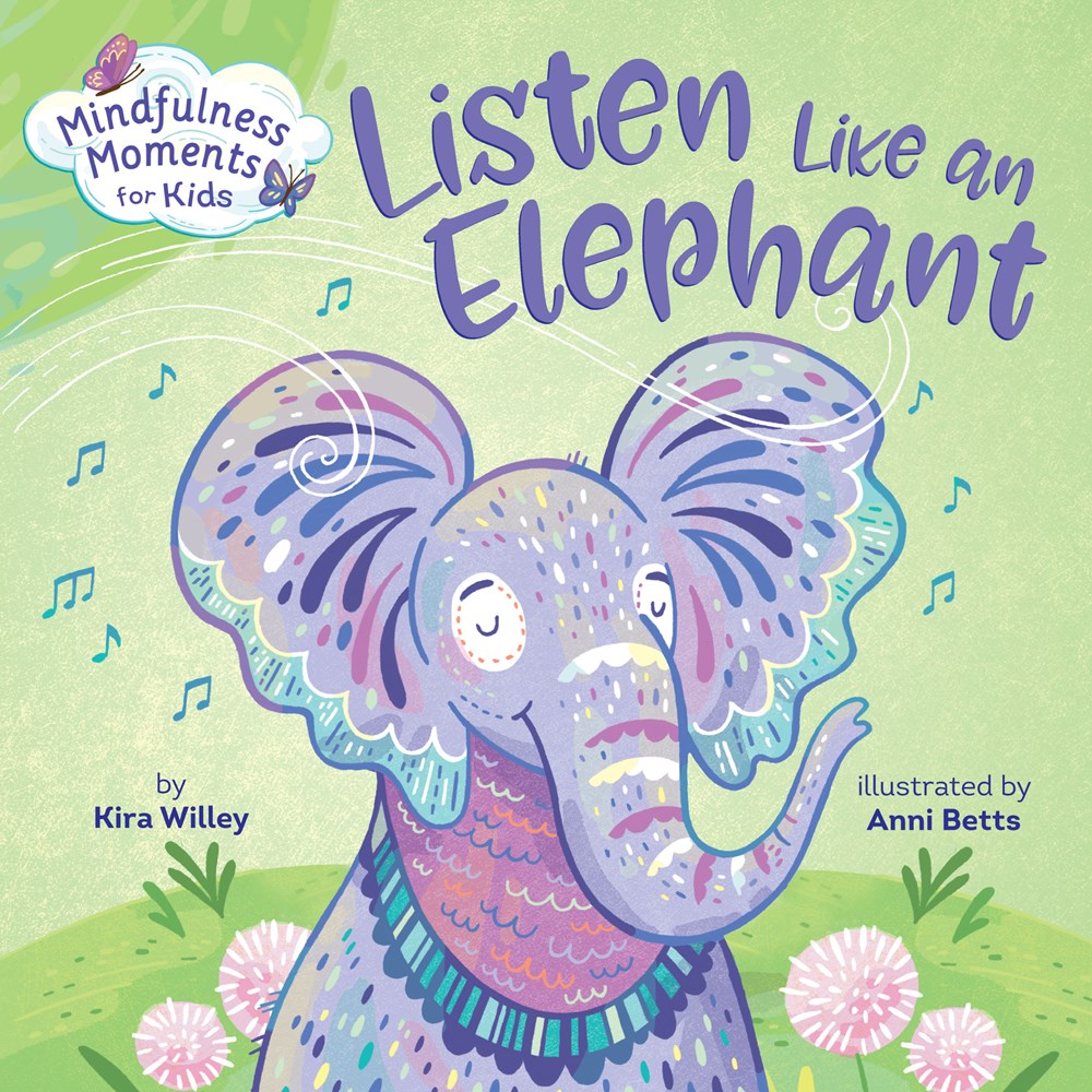 Mindfulness Moments for Kids: Listen Like an Elephant (Board Book)