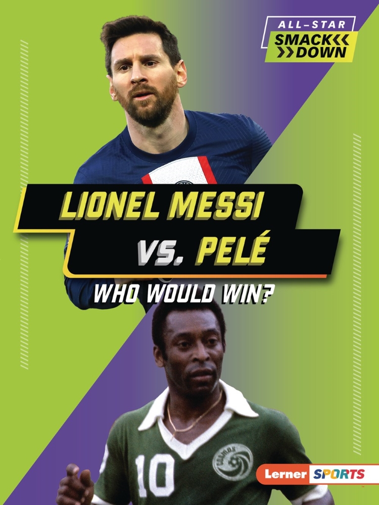 All-Star Smackdown: Lionel Messi vs. Pelé: Who Would Win?