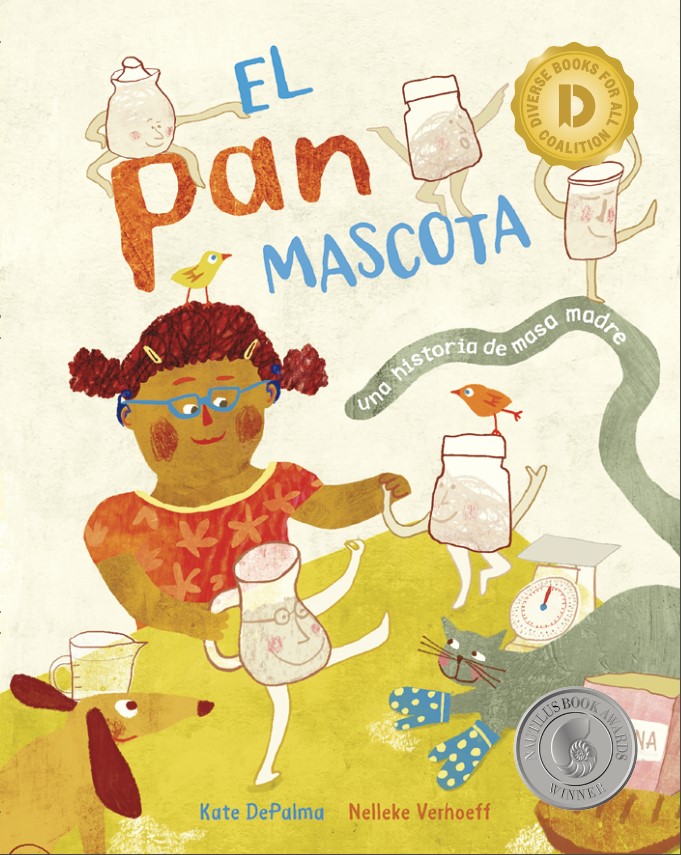 El pan mascota: Una historia de masa madre (The Bread Pet: A Sourdough Story, Spanish Edition) (Diverse Books for All Coalition Special Edition)