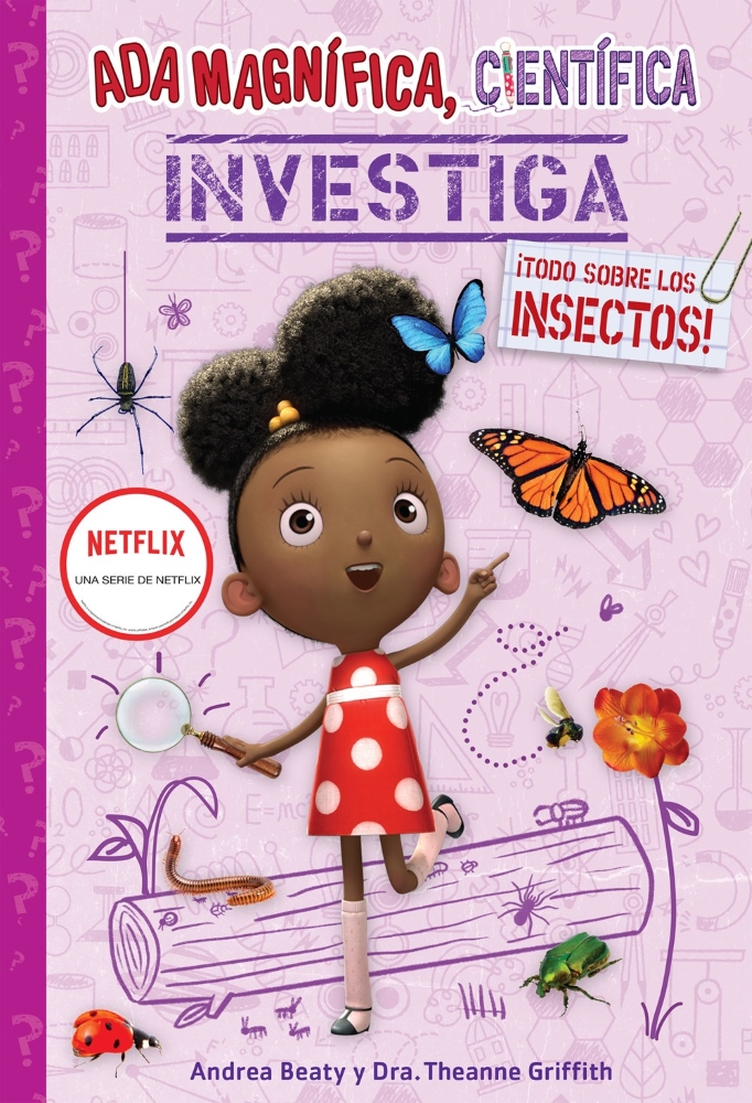 Ada Magnífica, científica, investiga #4: ¡Todo sobre los insectos! (Ada Twist, Scientist: The Why Files #4: Bug Bonanza!, Spanish Edition)