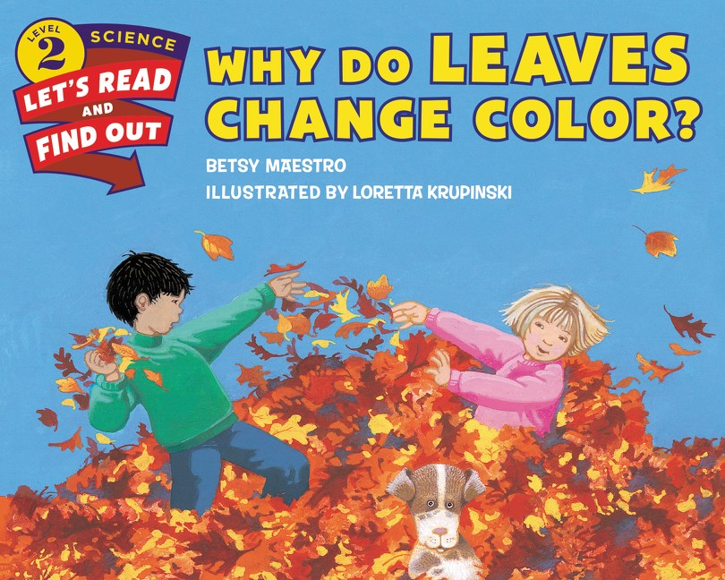 Why Do Leaves Change Color? (Let's Read and Find Out Science