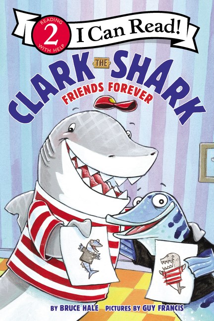 Clark the Shark: Friends Forever (I Can Read