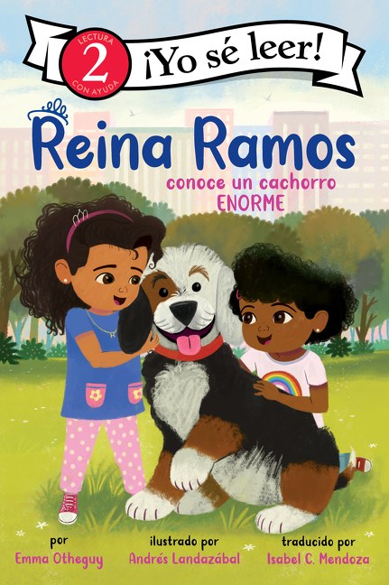 Reina Ramos conoce un cachorro ENORME (Yo sé leer, Lectura con ayuda 2) (Reina Ramos Meets a BIG Puppy, Spanish edition)