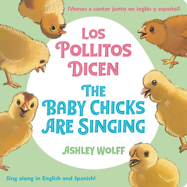 The Baby Chicks Are Singing/Los Pollitos Dicen (Bilingual