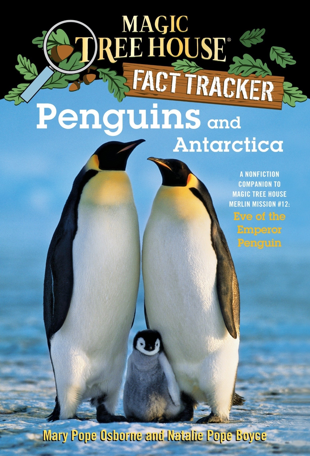 Magic Tree House Fact Tracker #18: Penguins and Antarctica: A Nonfiction Companion to Magic Tree House Merlin Mission #12: Eve of the Emperor Penguin