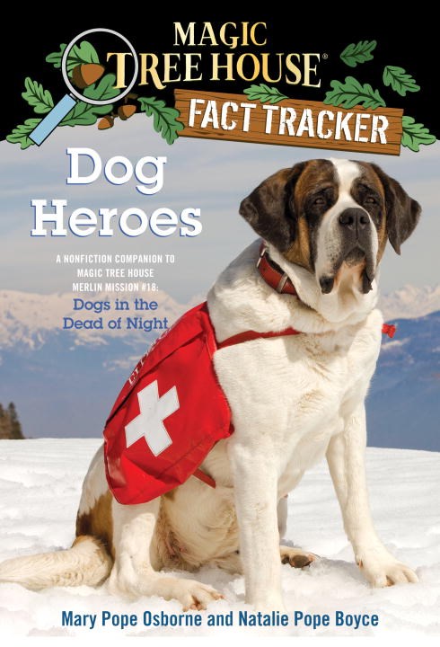 Magic Tree House Fact Tracker #24: Dog Heroes: A Nonfiction Companion to Magic Tree House #46: Dogs in the Dead of Night
