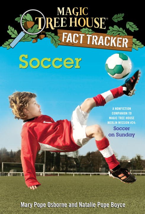 Magic Tree House Fact Tracker #29: Soccer: A Nonfiction Companion to Magic Tree House #52: Soccer on Sunday