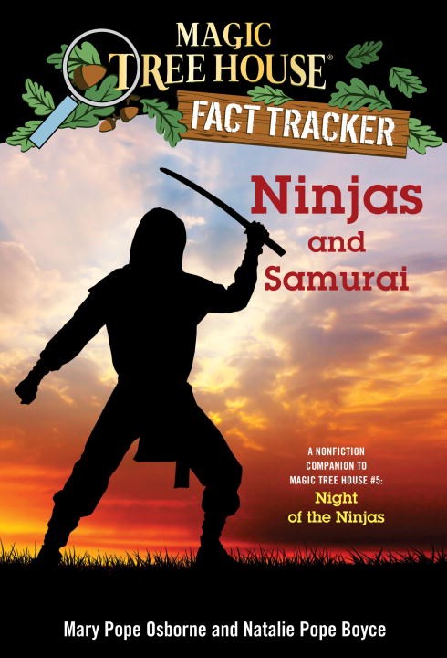 Magic Tree House Fact Tracker #30: Ninjas and Samurai: A Nonfiction Companion to Magic Tree House #5: Night of the Ninjas