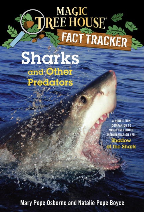 Magic Tree House Fact Tracker #32: Sharks and Other Predators: A Nonfiction Companion to Magic Tree House #53: Shadow of the Shark