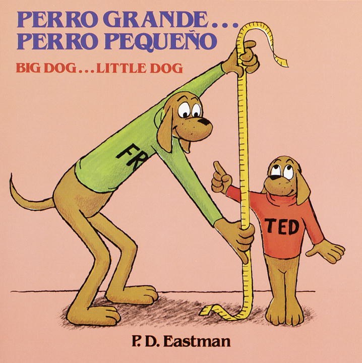 Big Dog â€¦ Little Dog / Perro grande â€¦ perro pequeÃ±o (Bilingual