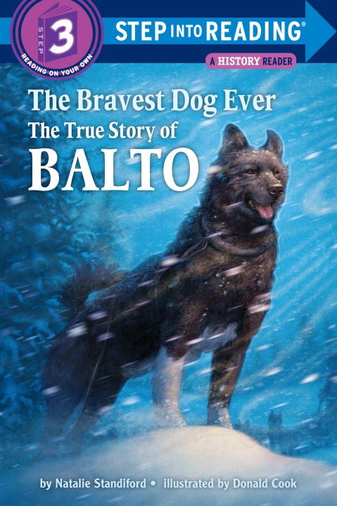 The Bravest Dog Ever: The True Story of Balto (Step Into Reading