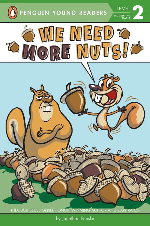 We Need More Nuts! (Penguin Young Readers