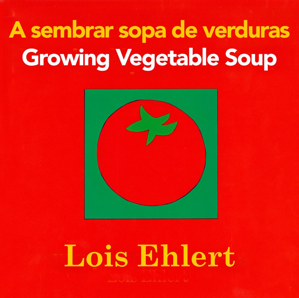 Growing Vegetable Soup / A sembrar sopa de verduras (Bilingual Board Book
