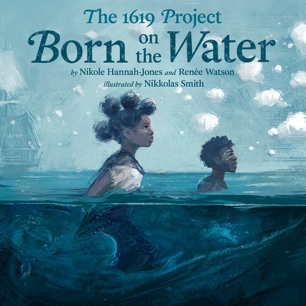The 1619 Project: Born on the Water (Carton of 24 Hardcover Books)