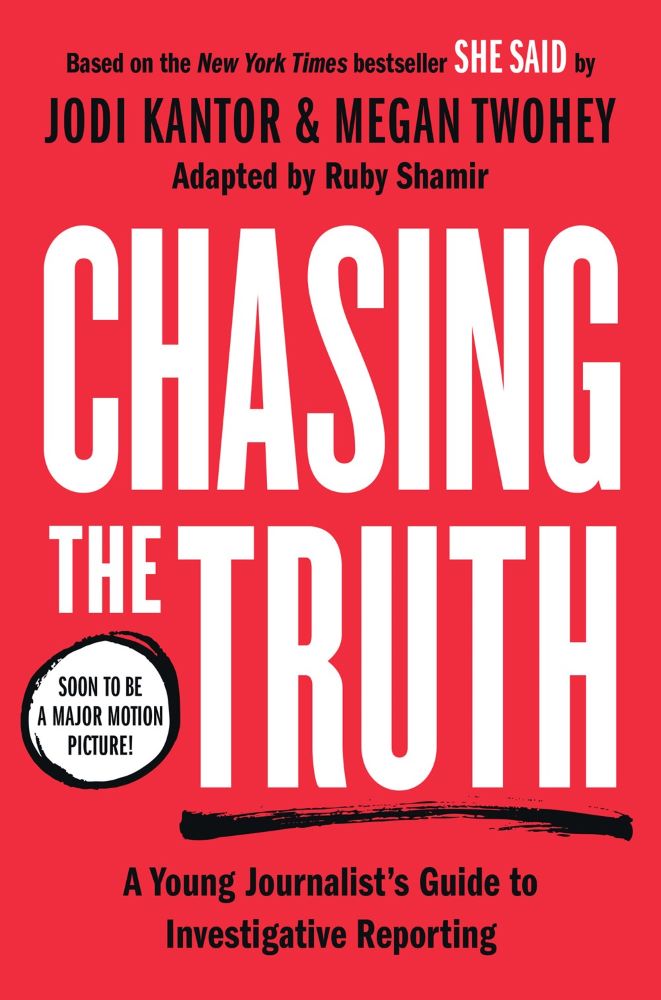 Chasing the Truth: A Young Journalist's Guide to Investigative Reporting (She Said, Young Readers' Edition)