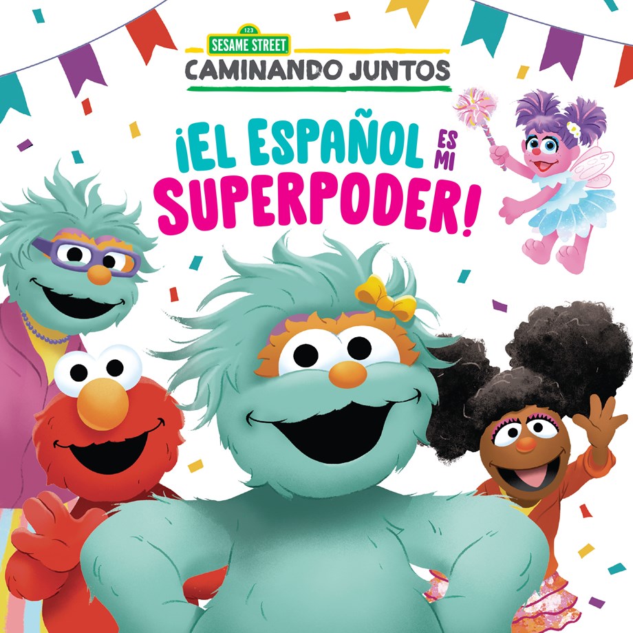 Sesame Street Caminando Juntos: ¡El español es mi superpoder! (Spanish is My Superpower!, Spanish  Edition)