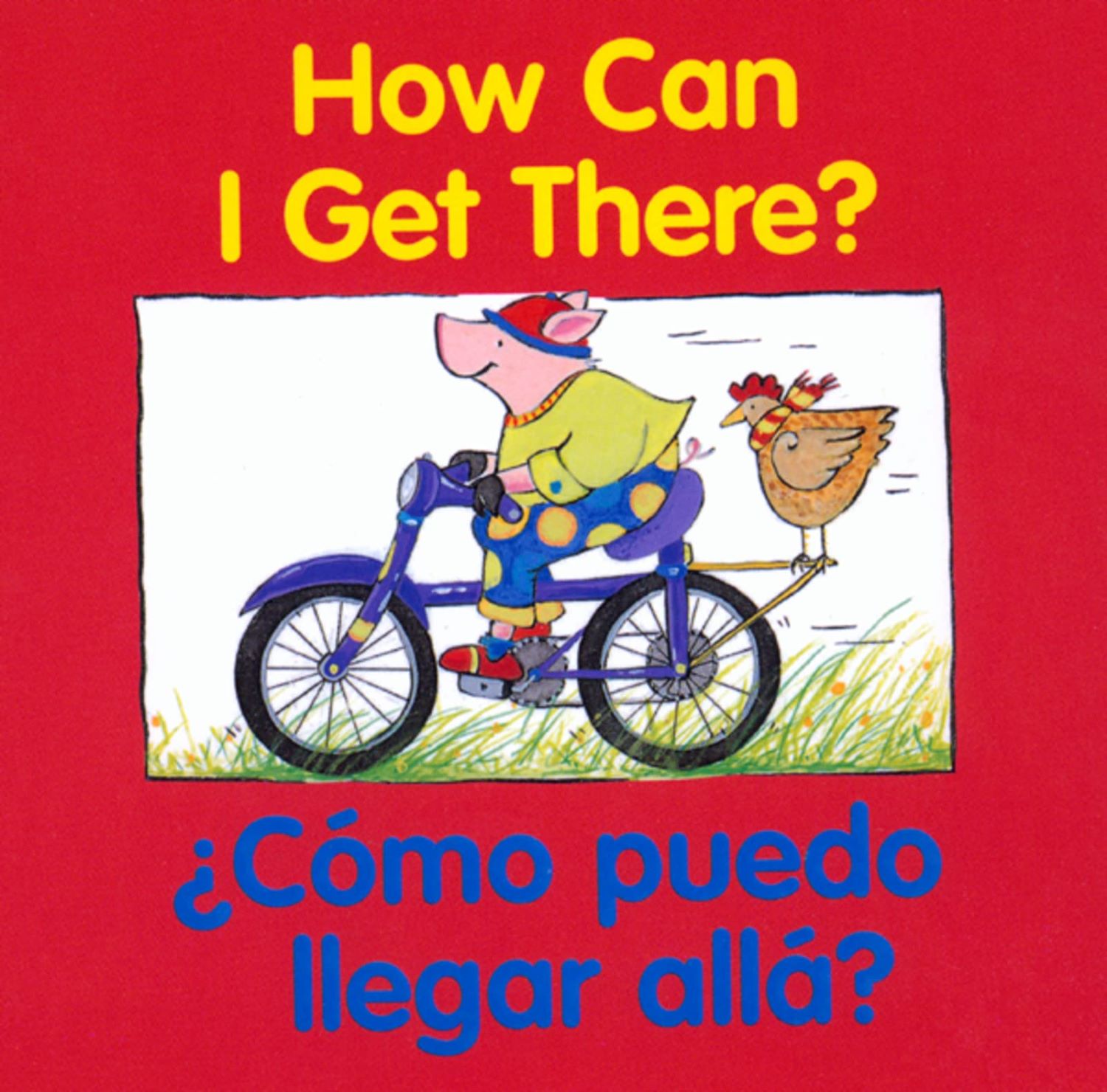 How Can I Get There? / Como puedo llegar alla (Bilingual