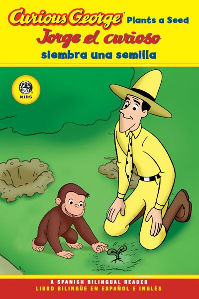 Curious George Plants a Seed / Jorge el curioso siembra una semilla (Bilingual