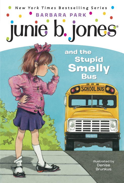 Junie B. Jones #1: Junie B. Jones and the Stupid Smelly Bus 