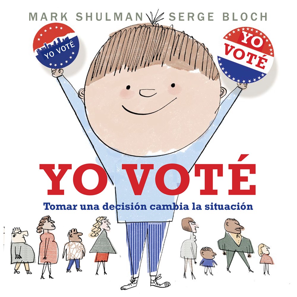 Yo voté: Tomar una decisión cambia la situación (I Voted, Spanish Edition)